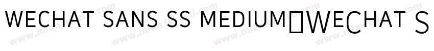 wechat sans ss medium(WeChat Sans S字体转换